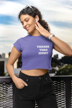 THICKER THAN HONEY Crop Top